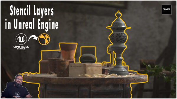 MASTERING STENCIL LAYERS IN UNREAL ENGINE 5.3